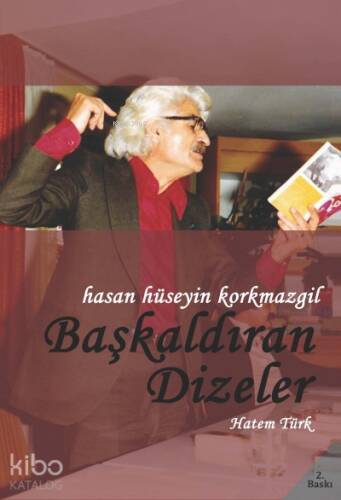 Hasan Hüseyin Korkmazgil / Başkaldıran Dizeler Hayatı – Sanatı – Şiirleri - 1