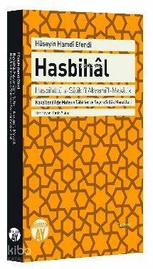 Hasbihâl; Hasbihâlü's-Sâlik fȋ Akvemi'l-Mesâlik Nakşȋbendiliğe Mahsus Tâbirler ve Seyr u Sülûk Menzilleri - 1