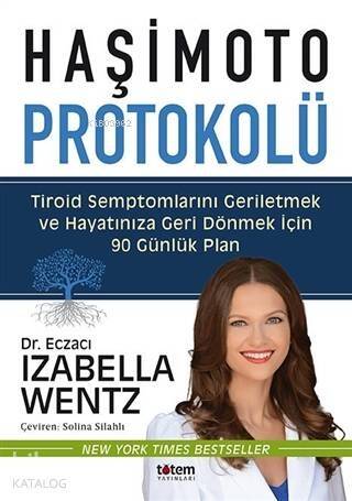 Haşimoto Protokolü; Tiroid Semptomlarını Geriletmek ve Hayatınıza Geri Dönmek için 90 Günlük Plan - 1