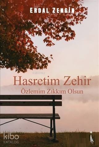 Hasretim Zehir Özlemim Zıkkım Olsun - 1