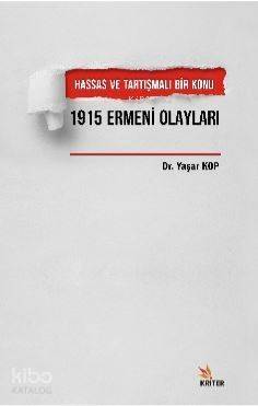 Hassas ve Tartışmalı Bir Konu 1915 Ermeni Olayları - 1