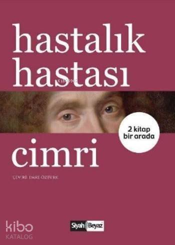 Hastalık Hastası; Cimri - 1