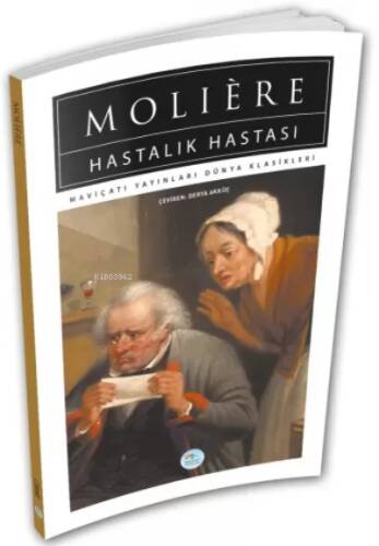 Hastalık Hastası - Moliere - Maviçatı (Dünya Klasikleri) - 1