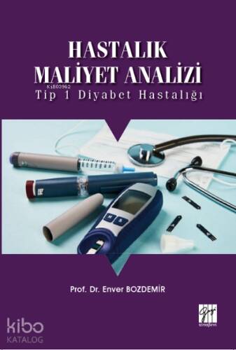 Hastalık Maliyet Analizi ;Tip 1 Diyabet Hastalığı - 1