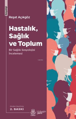 Hastalık, Sağlık ve Toplum; Bir Sağlık Sosyolojisi İncelemesi - 1