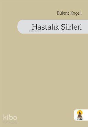 Hastalık Şiirleri - 1