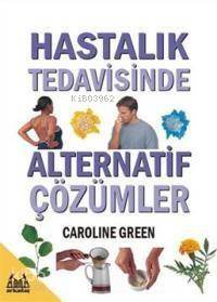 Hastalık Tedavisinde Alternatif Çözümler - 1