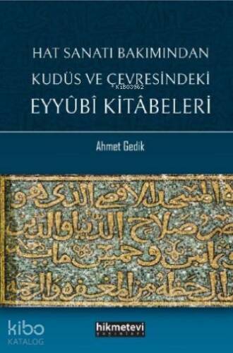 Hat Sanatı Bakımından Kudüs ve Çevresindeki Eyyubi Kitabeleri - 1