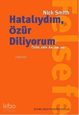 Hatalıydım, Özür Diliyorum; Özürlerin Anlamları - 1