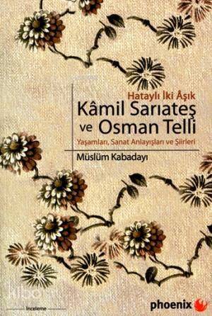 Hataylı İki Aşık Kamil Sarıateş ve Osman Telli; Yaşamları, Sanat Anlayışları ve Şiirleri - 1