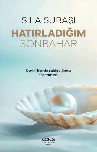 Hatırladığım Sonbahar;Derinliklerde Sakladığımız Incilerimize - 1