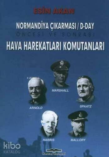 Hava Harekatları Komutanları & Normandiya Çıkarması (D-DAY Öncesi ve Sonrası) - 1