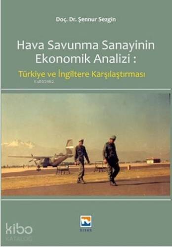 Hava Savunma Sanayinin Ekonomik Analizi; Türkiye ve İngiltere Karşılaştırması - 1