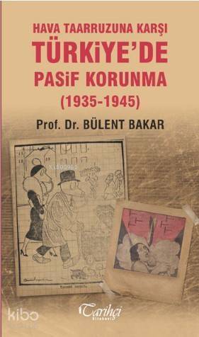 Hava Taarruzuna Karşı Türkiye'de Pasif Korunma (1935-1945) - 1