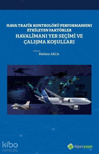 Hava Trafik Kontrolörü Performansını Etkileyen Faktörler Havalimanı Yer Seçimi ve Çalışma Koşulları - 1