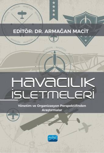 Havacılık İşletmeleri ;Yönetim ve Organizasyon Perspektifinden Araştırmalar - 1