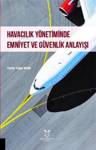 Havacılık Yönetiminde Emniyet ve Güvenlik Anlayışı - 1