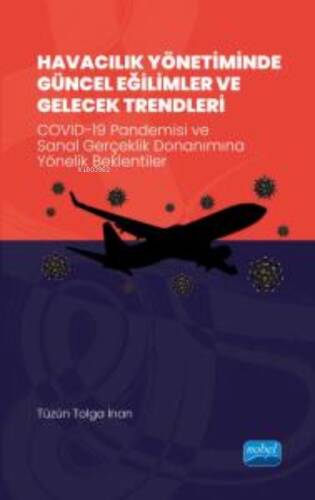 Havacılık Yönetiminde Güncel Eğilimler ve Gelecek Trendleri;COVID-19 Pandemisi ve Sanal Gerçeklik Donanımına Yönelik Beklentiler - 1