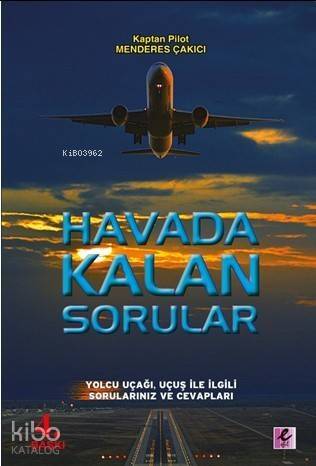 Havada Kalan Sorular; Yolcu Uçağı, Uçuş ile İlgili Sorularınız ve Cevapları - 1