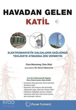 Havadan Gelen Katil; Elektromanyetik Dalgaların Sağlığınızı Tehlikeye Atmasına İzin Vermeyin - 1