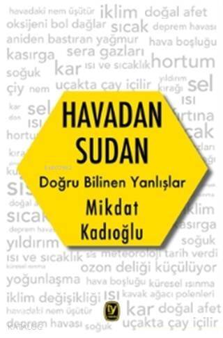 Havadan Sudan; Doğru Bilinen Yanlışlar - 1