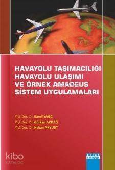 Havayolu Taşımacılığı , Havayolu Ulaşımı ve Örnek Amadeus Sistem Uygulamaları - 1