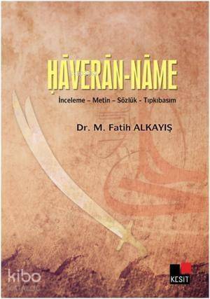 Haveran-Name; İnceleme - Metin - Sözlük - Tıpkıbasım - 1