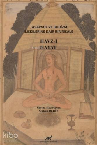 Havz-ı Hayat Tasavvuf ve Budizm İlişkilerine Dair Bir Risale - 1