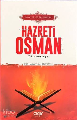 Haya ve Edeb Abidesi Hazreti Osman Zü'n-nureyn (r.a) - 1