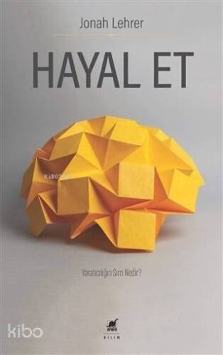 Hayal Et - Yaratıcılığın Sırrı Nedir? - 1