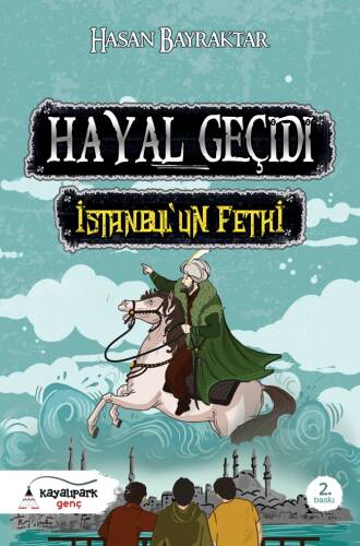 Hayal Geçidi - İstanbul'un Fethi - 1