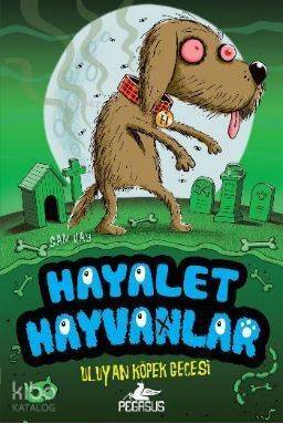 Hayalet Hayvanlar - 3 Uluyan Köpek Gecesi - 1