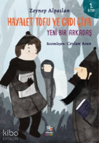 Hayalet Tofu ve Cadı Çiya ;1. Kitap Yeni Bir Arkadaş - 1