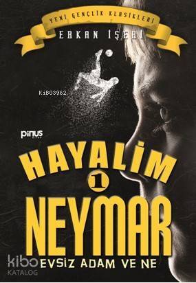 Hayalim Neymar 1- Evsiz Adam ve Ne - 1