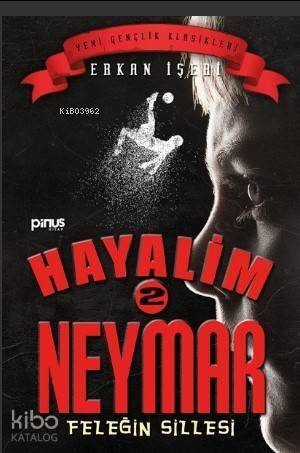 Hayalim Neymar 2 – Feleğin Sillesi - 1