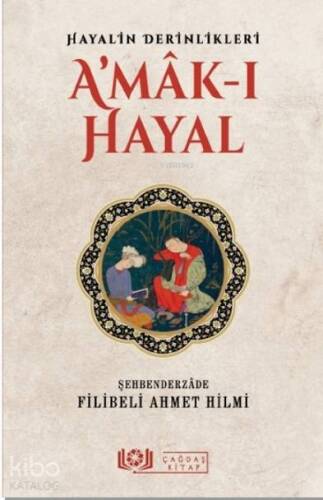 Hayalin Derinlikleri A'mâk-ı Hayal - 1