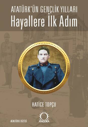 Hayallere İlk Adım - Atatürk’ün Gençlik Yılları - 1