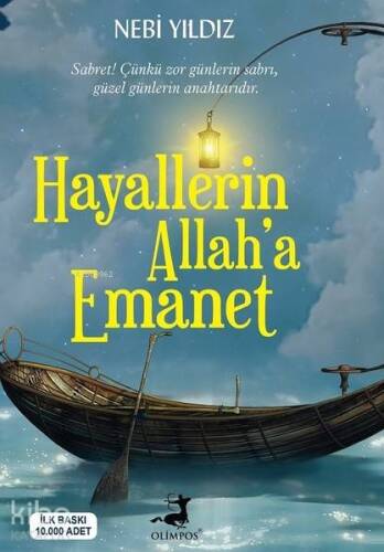 Hayallerin Allah'a Emanet; Sabret! Çünkü Zor Günlerin Sabrı, Güzel Günlerin Anahtarıdır. - 1