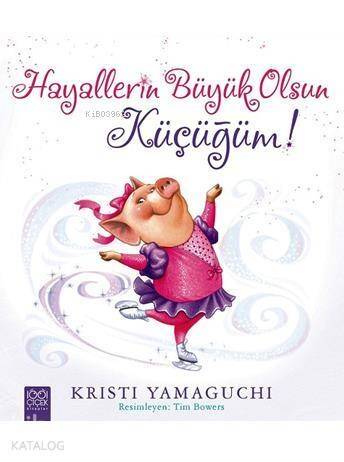 Hayallerin Büyük Olsun Küçüğüm! - 1