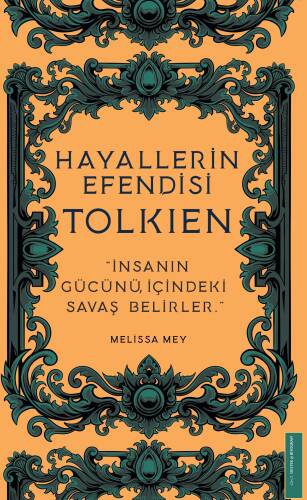 Hayallerin Efendisi - Tolkien;'İnsanın Gücünü İçindeki Savaş Belirler.' - 1