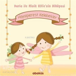 Hayalperest Kelebekler - Durie ile Minik Ellie'nin Hikayesi - 1