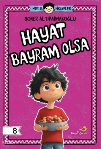 Hayat Bayram Olsa - Mutlu Hikâyeler Serisi 8 - 1