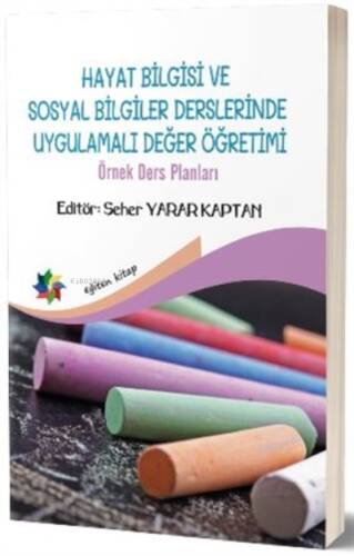 Hayat Bilgisi ve Sosyal Bilgiler Derslerinde Uygulamalı Değer Öğretimi;Örnek Ders Planları - 1