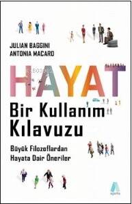 Hayat Bir Kullanım Kılavuzu Büyük Filozoflardan Hayata Dair Öneriler - 1