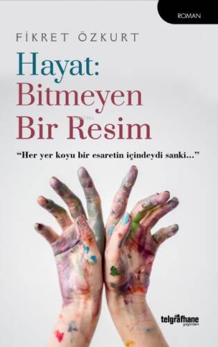 Hayat: Bitmeyen Bir Resim;