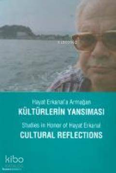 Hayat Erkanal'a Armağan, Kültürlerin Yansıması; Studies in Honor of Hayat Erkanal, Cultural Reflections - 1