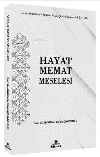 Hayat Memat Meselesi ;İslam Müslüman Toplum Etkileşimini Düşünmek (İMTED) - 1