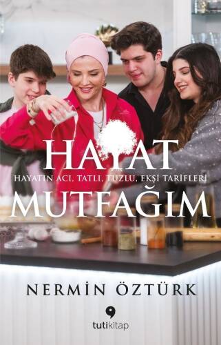 Hayat Mutfağım;Hayatın Acı, Tatlı, Tuzlu, Ekşi Tarifleri - 1