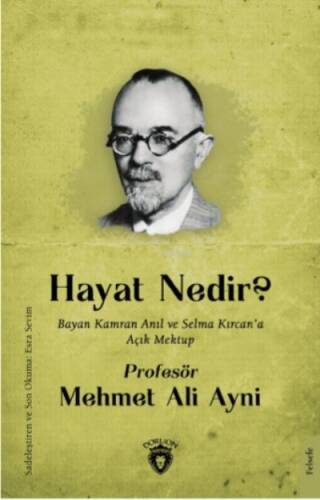 Hayat Nedir? ;Bayan Kamran Anıl ve Selma Kırcan’a Açık Mektup - 1