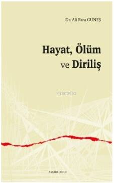 Hayat, Ölüm ve Diriliş - 1